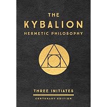 The Kybalion: Centenary Edition: Hermetic Philosophy : Three